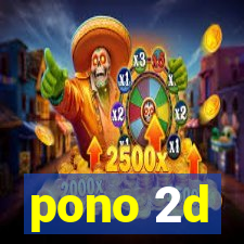 pono 2d